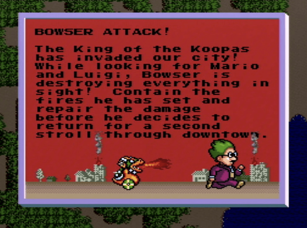 In SimCity on SNES, your city might be attacked by the King of the Koopas himself!
